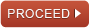 Proceed